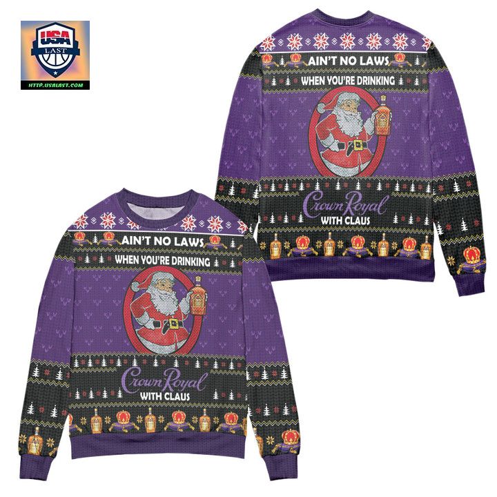 Aint No Laws When Youre Drinking Crown Royal With Claus Ugly Christmas Sweater Purple