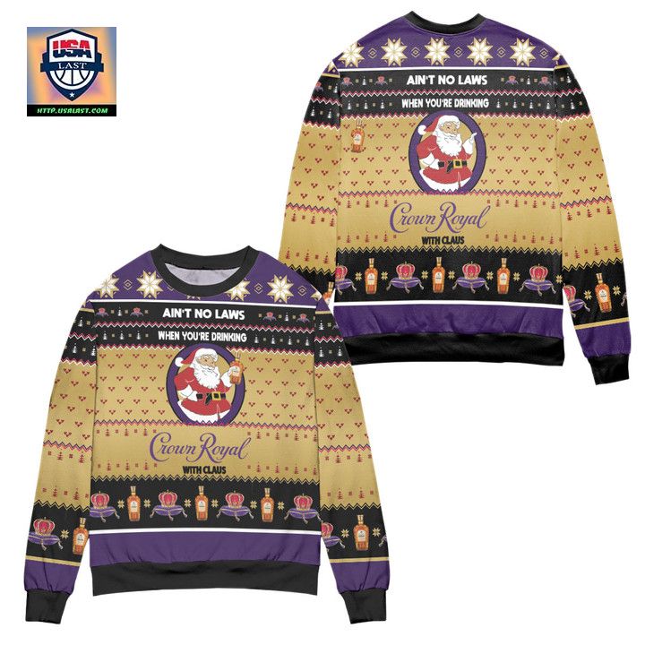 Aint No Laws When Youre Drinking Crown Royal With Claus Ugly Christmas Sweater Yellow