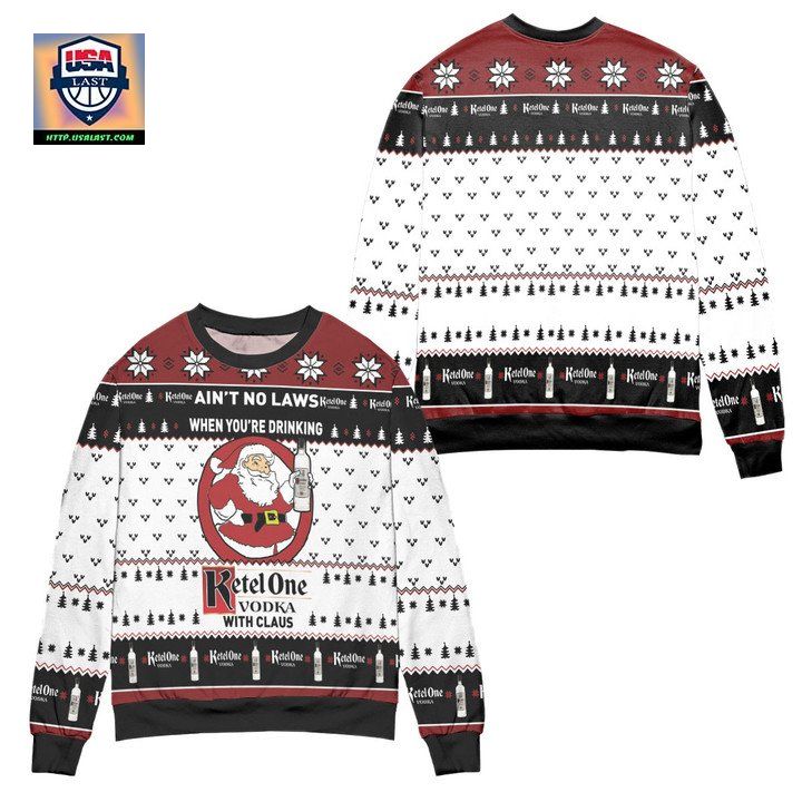 Aint No Laws When Youre Drinking Ketel One Vodka With Claus Ugly Christmas Sweater Black White