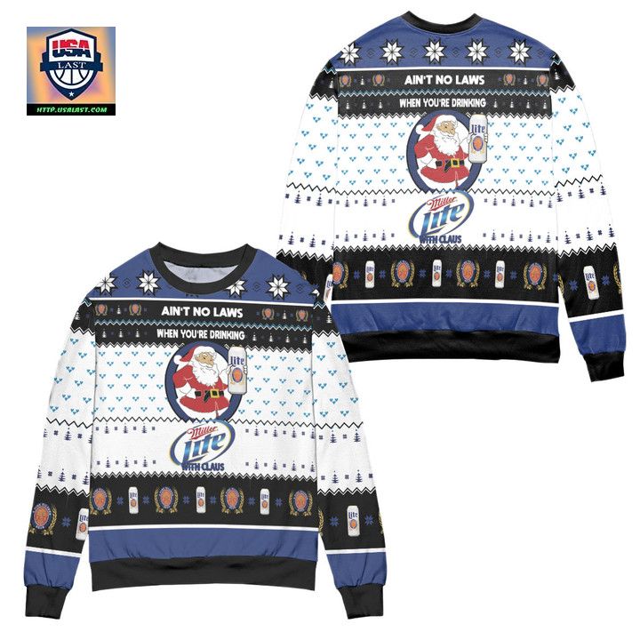 Aint No Laws When Youre Drinking Miller Lite With Claus Ugly Christmas Sweater White Blue