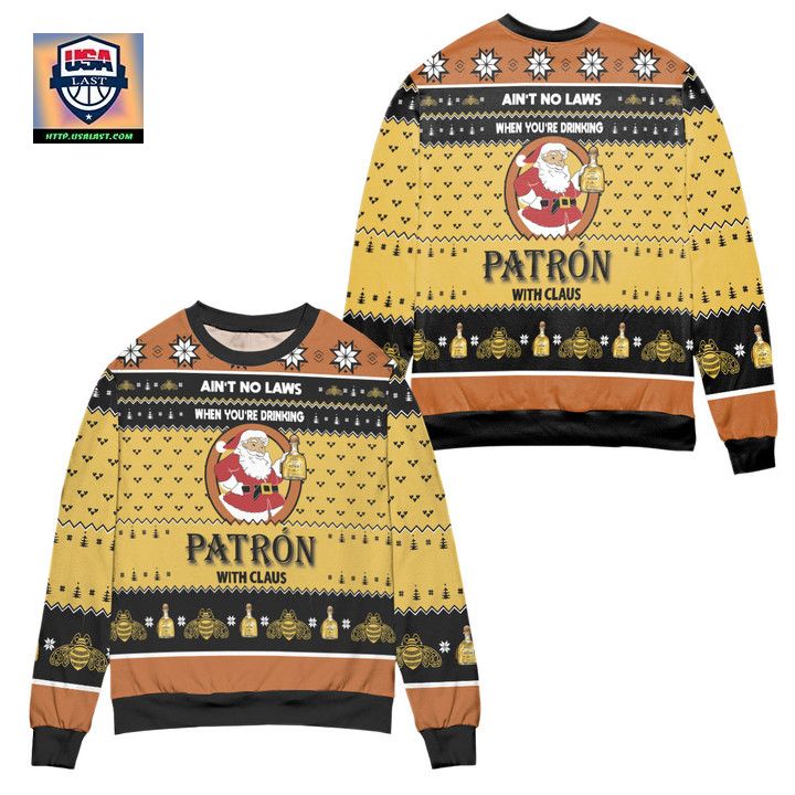 Aint No Laws When Youre Drinking Patron With Claus Ugly Christmas Sweater Yellow
