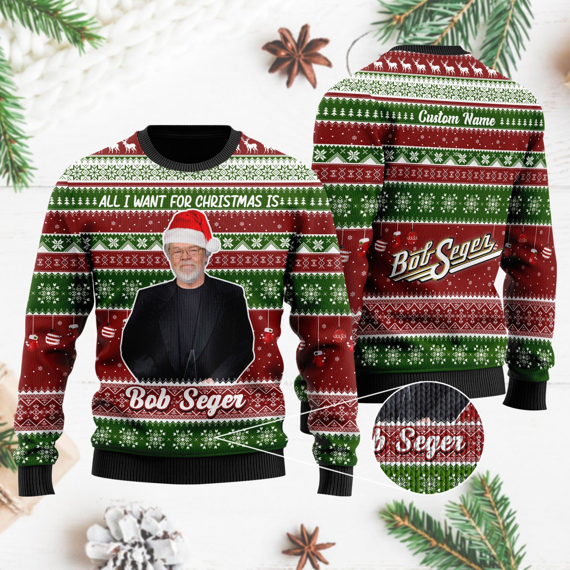 All I want for Christmas is Bob Seger Custom Name Xmas Ugly Christmas Sweater