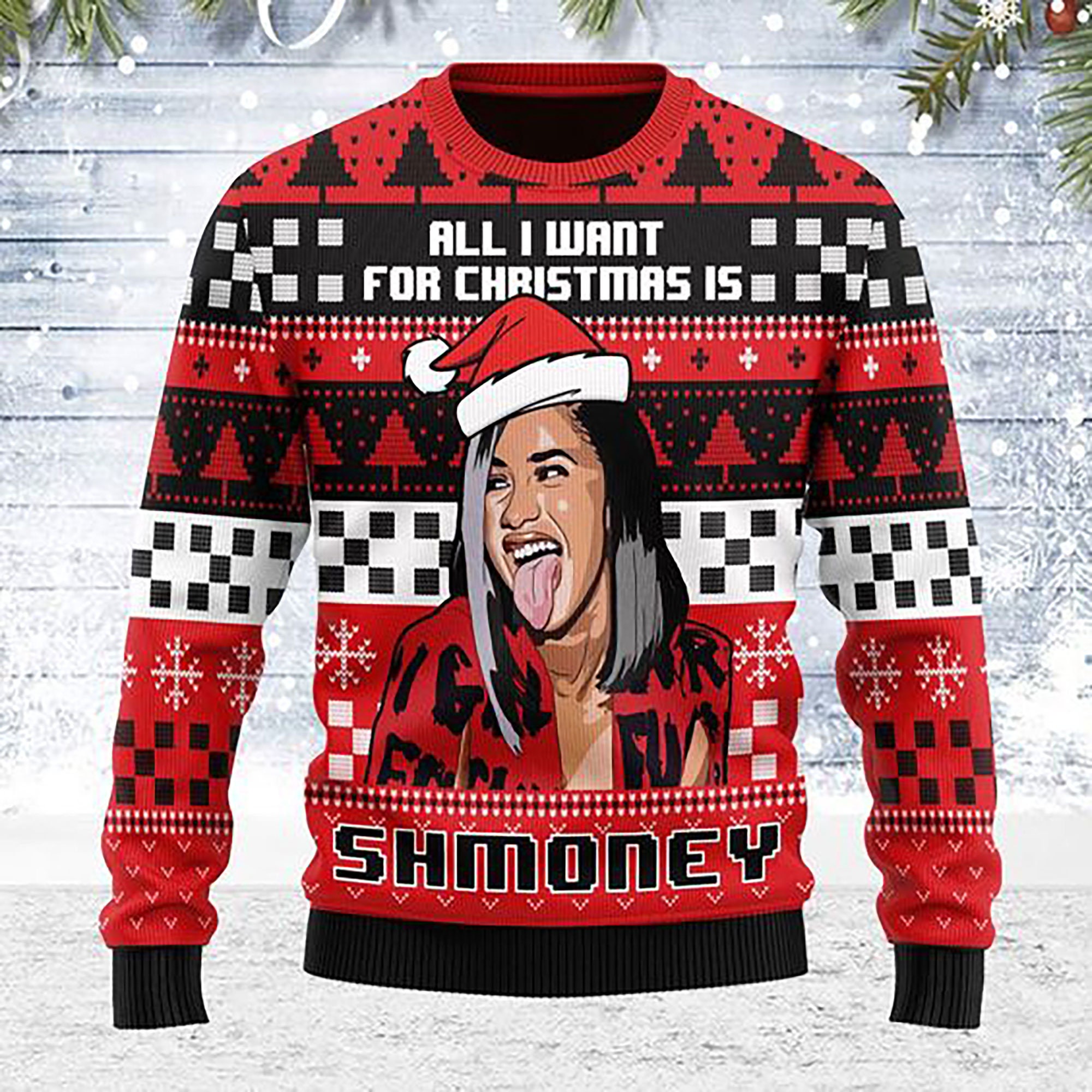 All I Want For Christmas Is Shmoney Sweater, Ugly Ugly Christmas Sweater