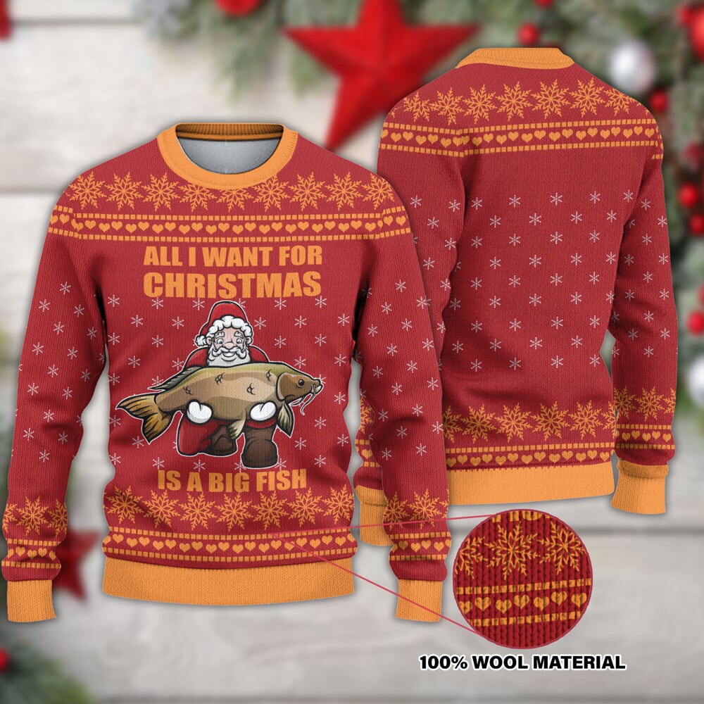 All I Want For Christmas Is You a Big Fish Ugly Christmas Sweater
