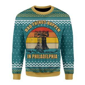 Bad Things Happen In Philadelphia Ugly Christmas Sweater, Perfect Holiday Gift
