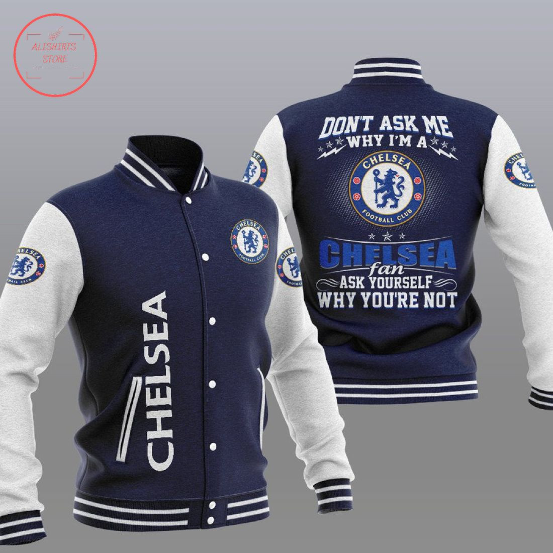 Chelsea Navy â€œDonâ€™t Ask Meâ€ Varsity Baseball Jacket for Men & Women | Soccer Team Fan Gift