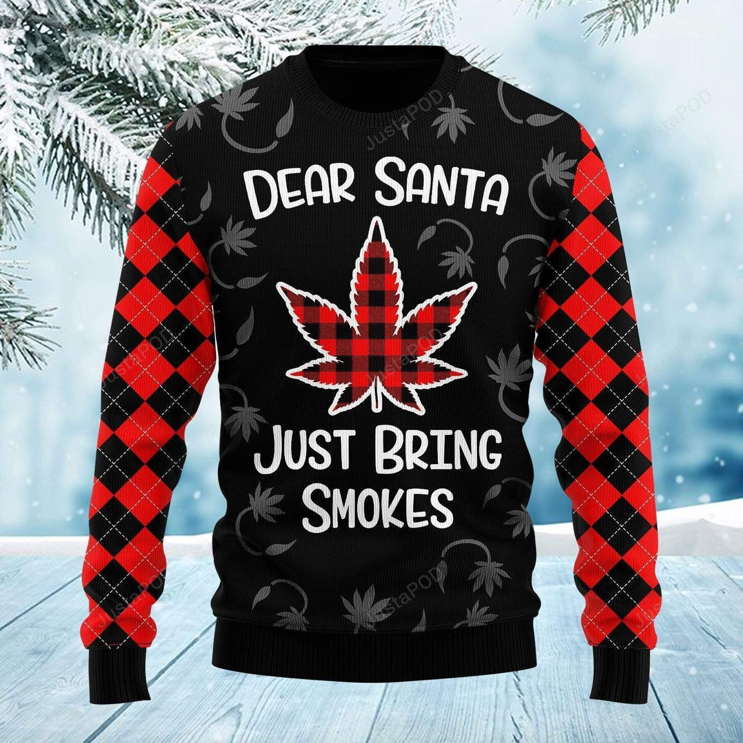 Dear Santa Just Bring Smokes Ugly Christmas Sweater, Perfect Holiday Gift