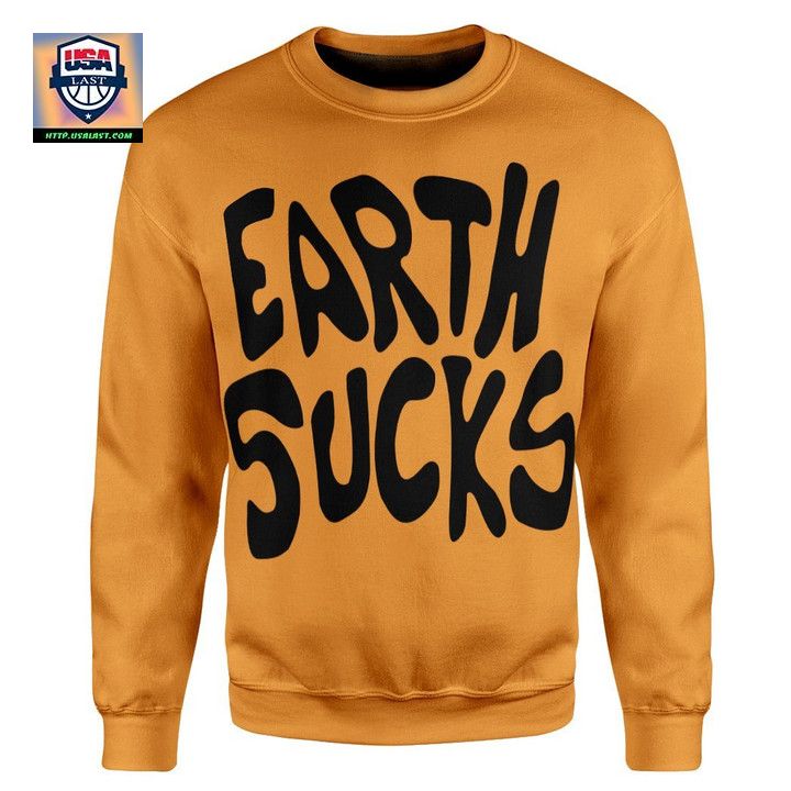 Earth Sucks Custom Sweater Apparel