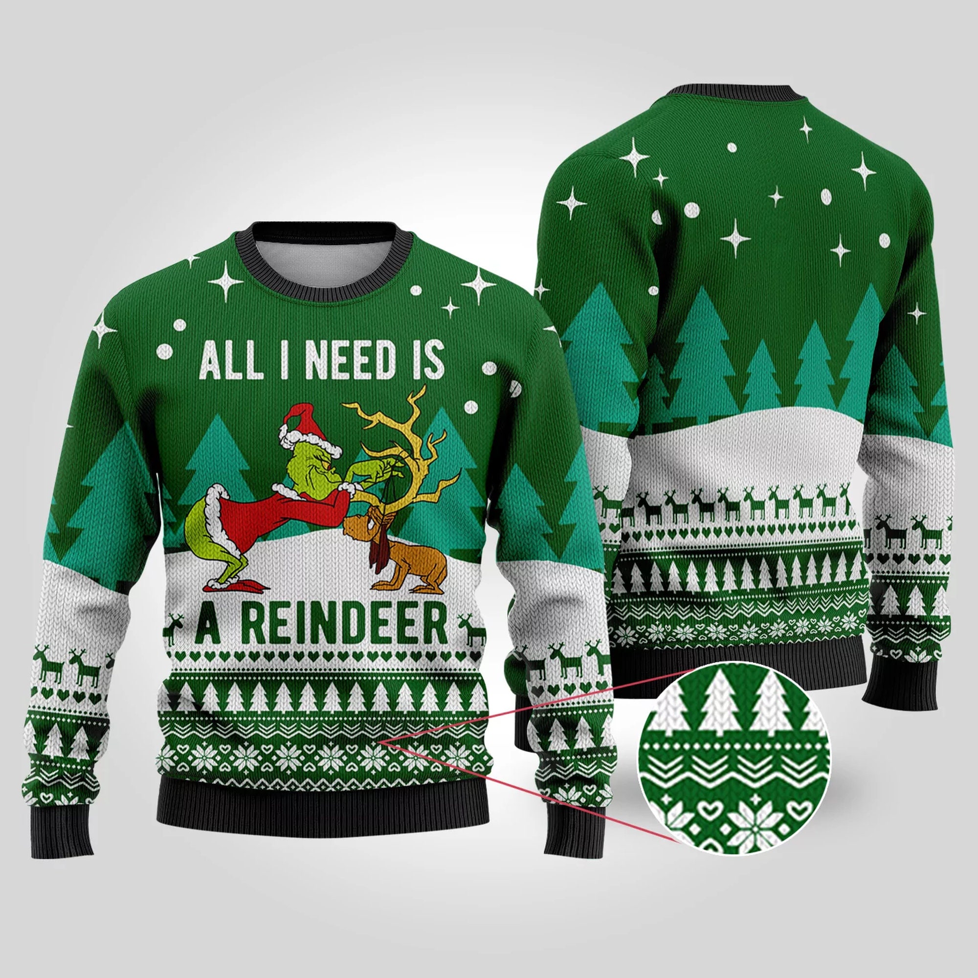 Funny All I Need Is A Reindeer Grinch Ugly Christmas Sweater