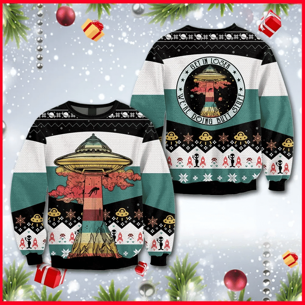 Get In Loser Were Doing Butt Stuff Camping Ugly Christmas Sweater, Perfect Holiday Gift
