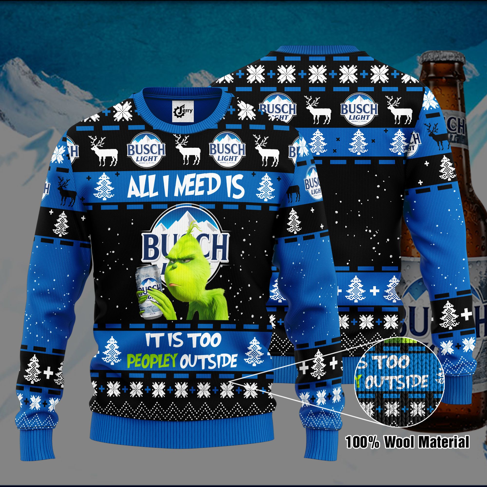 Grinch All I Need Is Busch Light It Is Too Peopley Outside Ugly Christmas Sweater, Hoodie, Zip Hoodie, Bomber Jacket