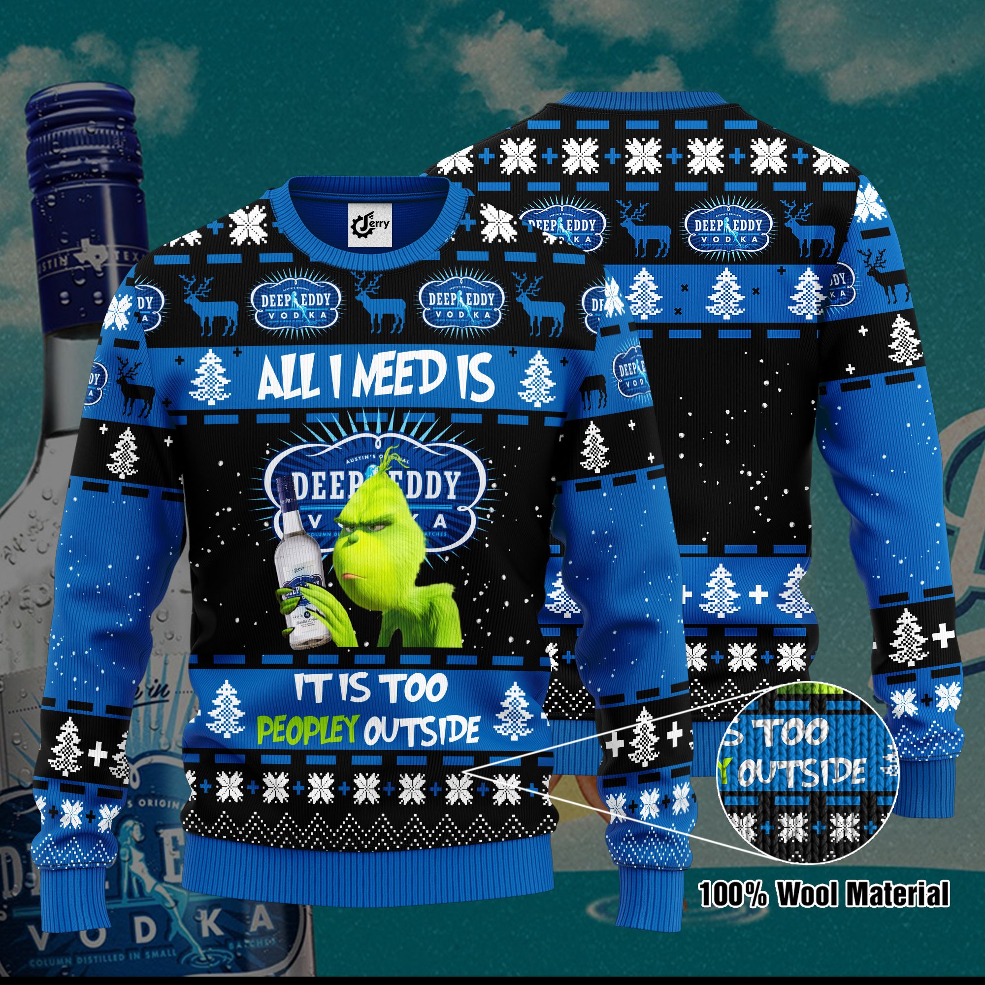 Grinch All I Need Is Deep Eddy Vodka It Is Too Peopley Outside Ugly Christmas Sweater, Hoodie, Zip Hoodie, Bomber Jacket
