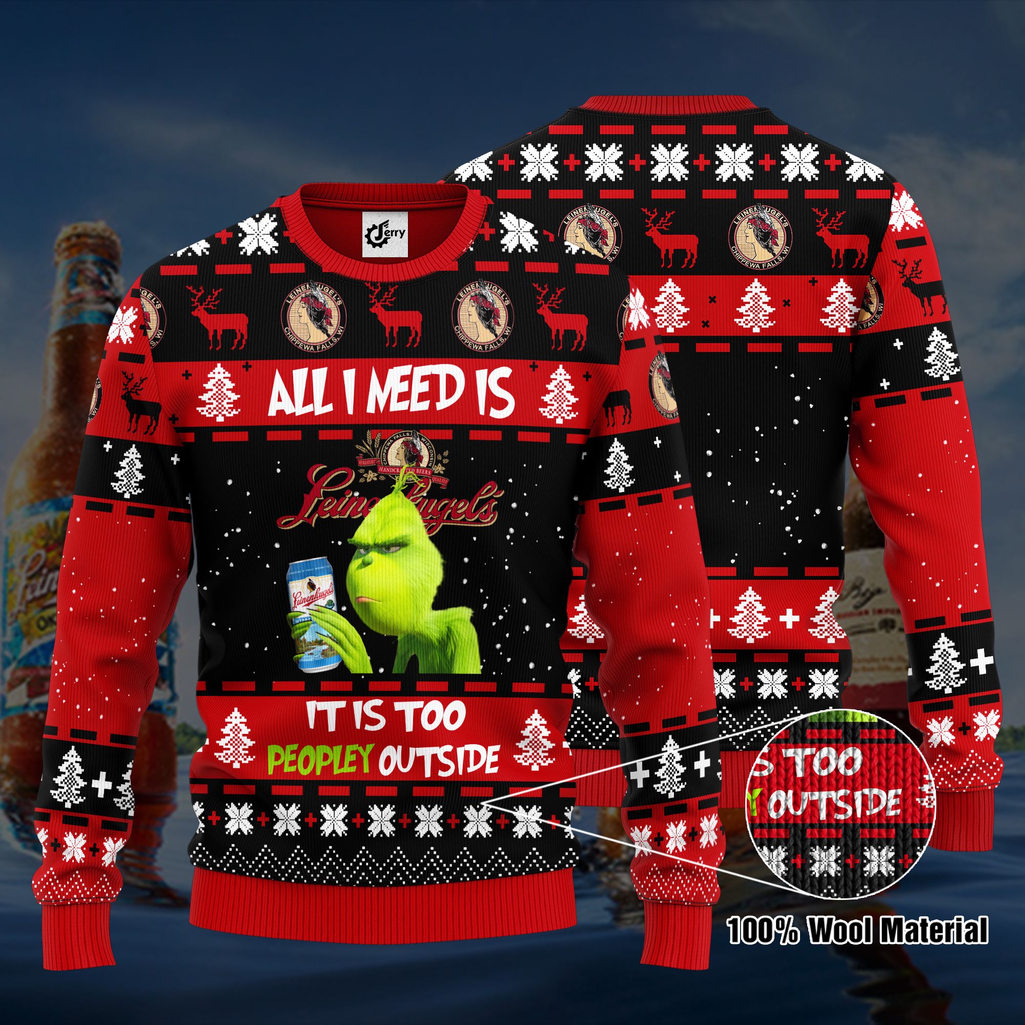 Grinch All I Need Is Leinenkugels It Is Too Peopley Outside Ugly Christmas Sweater, Hoodie, Zip Hoodie, Bomber Jacket