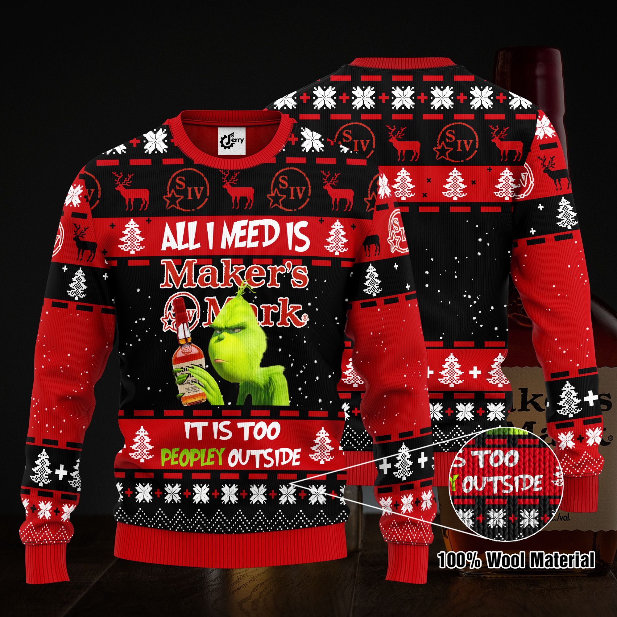 Grinch All I Need Is Maker's Mark It Is Too Peopley Outside Ugly Christmas Sweater, Hoodie, Zip Hoodie, Bomber Jacket
