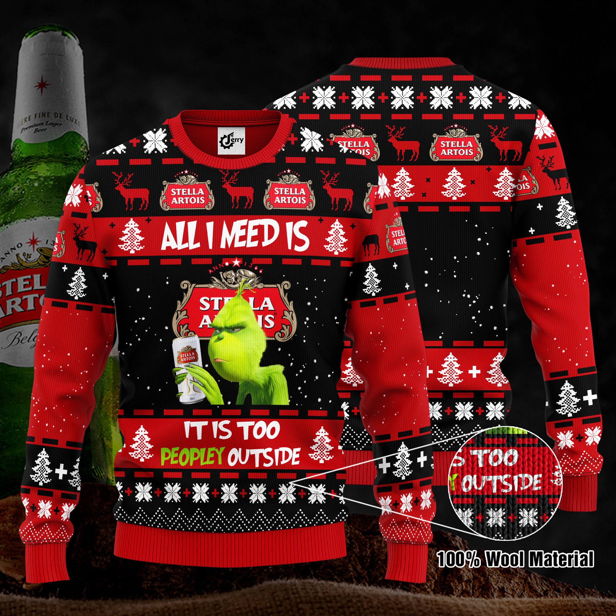 Grinch All I Need Is Stella Artois It Is Too Peopley Outside Ugly Christmas Sweater, Hoodie, Zip Hoodie, Bomber Jacket