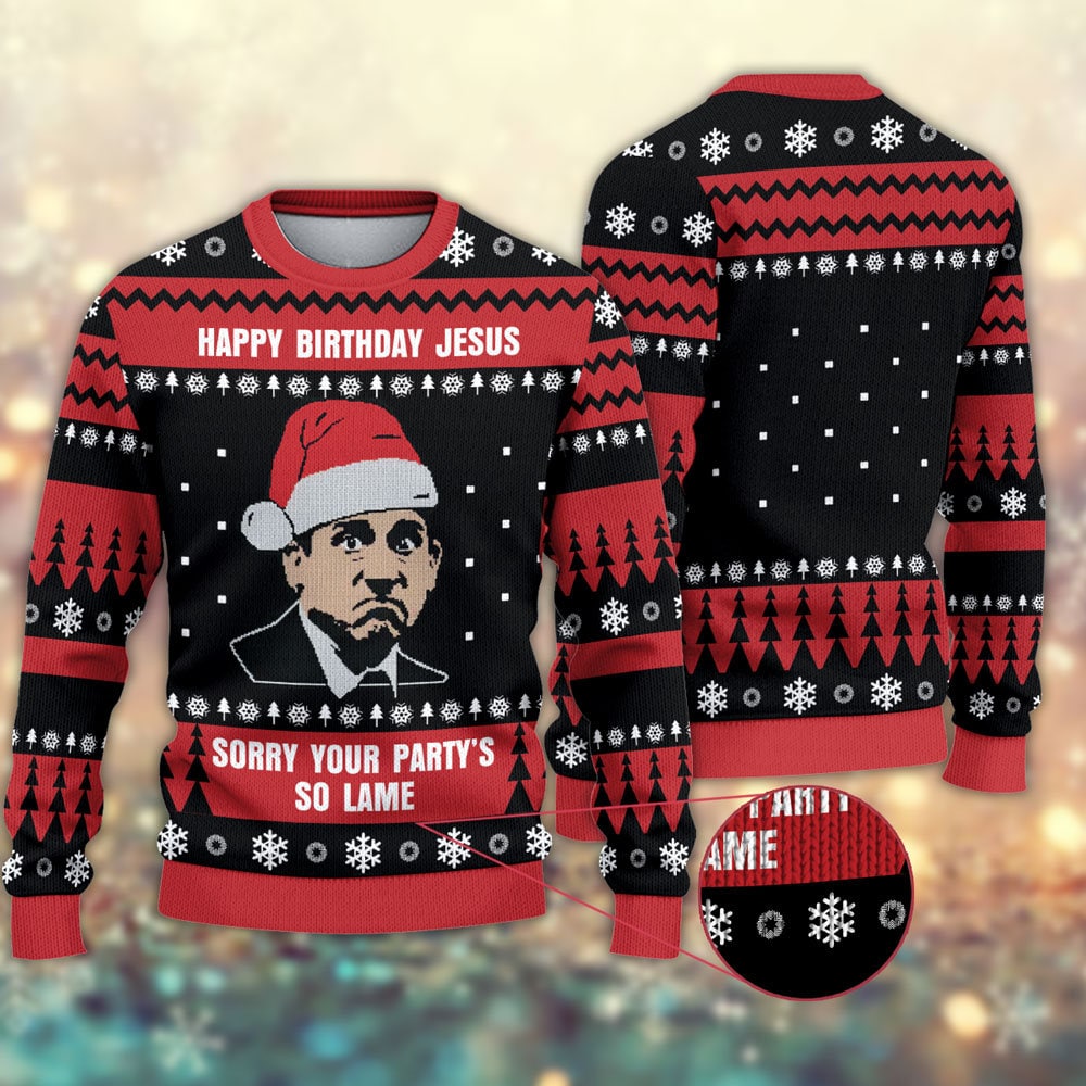 Happy Birthday Jesus Sorry Your Party's So Lame Ugly Christmas Sweater