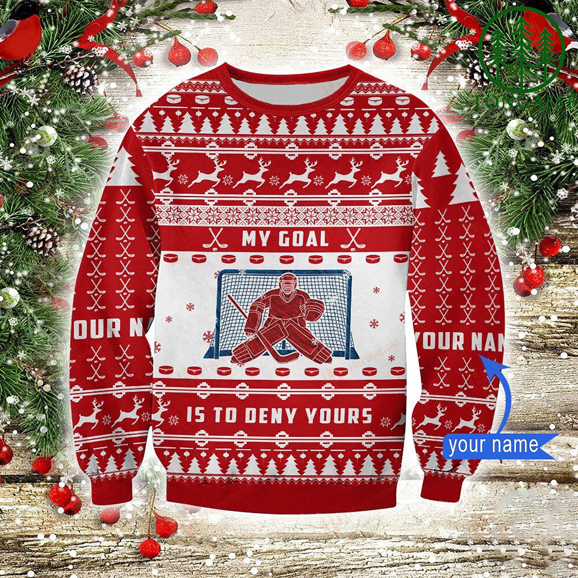 Hockey Goalie My Goal Is To Deny Yours Ugly Christmas Sweater