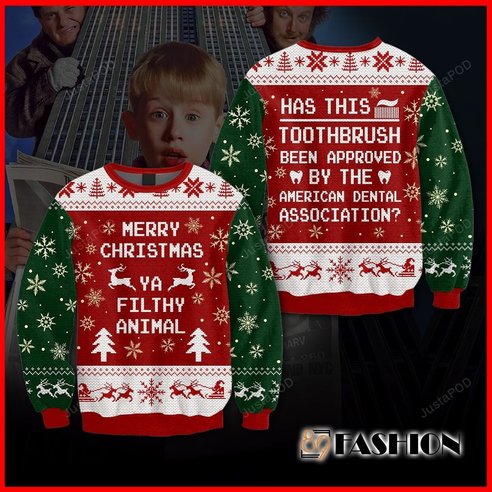 Home Alone Merry Christmas Ya Filthy Animal Has This Toothbrush Been Approved By The American Ugly Christmas Sweater, Perfect Holiday Gift