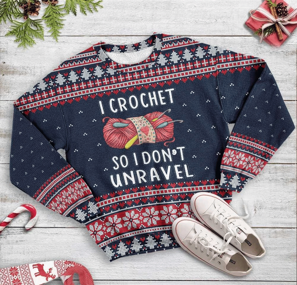 I Crochet So I Dont Unravel Sewing Ugly Christmas Sweater, Perfect Holiday Gift