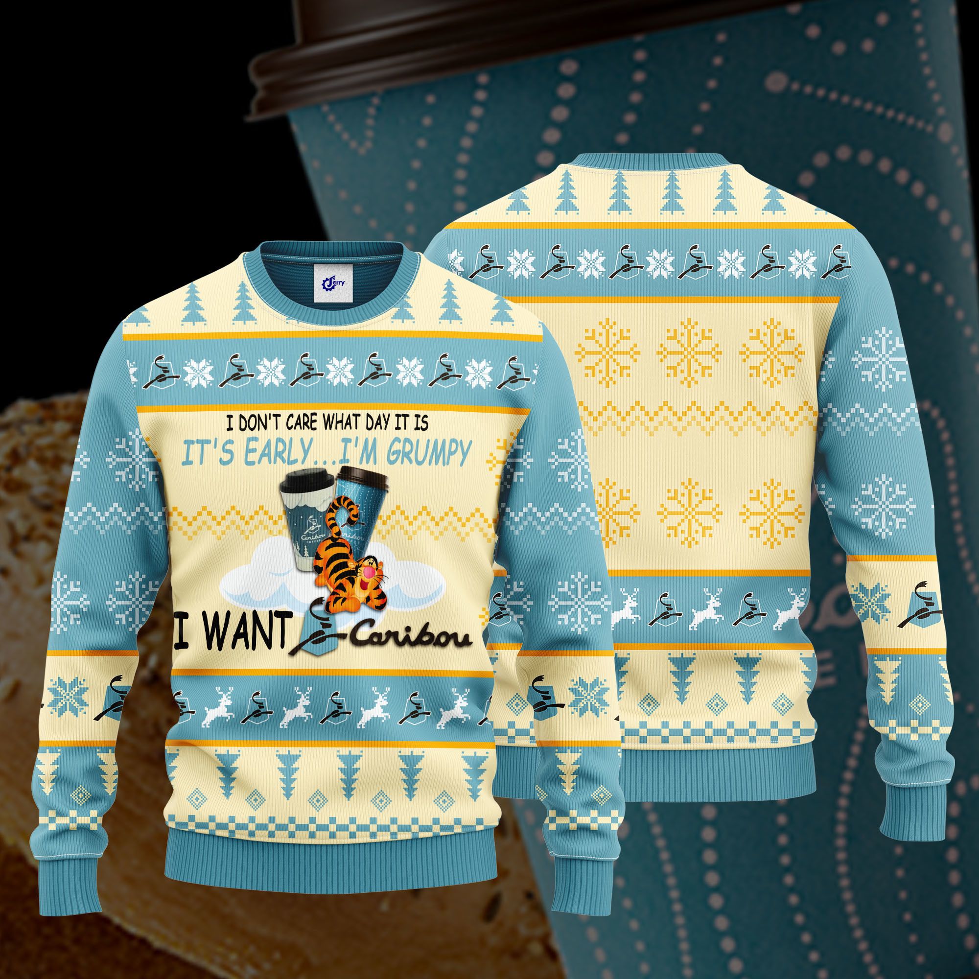 I Don'T Care What Day It Is It'S Early I'M Grumpy I Want Caribou Coffee Ugly Christmas Sweater
