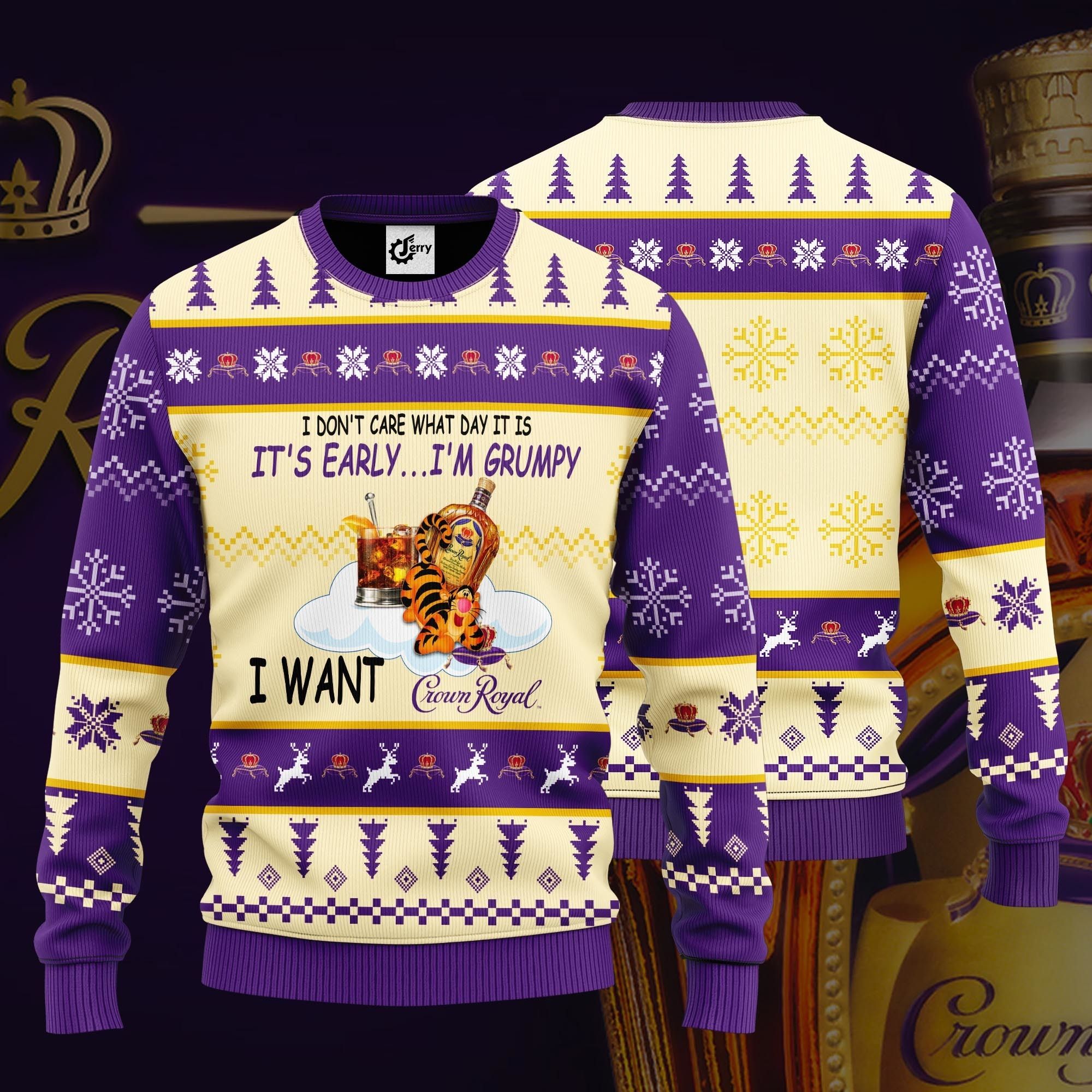 I Don'T Care What Day It Is It'S Early I'M Grumpy I Want Crown Royal Ugly Christmas Sweater