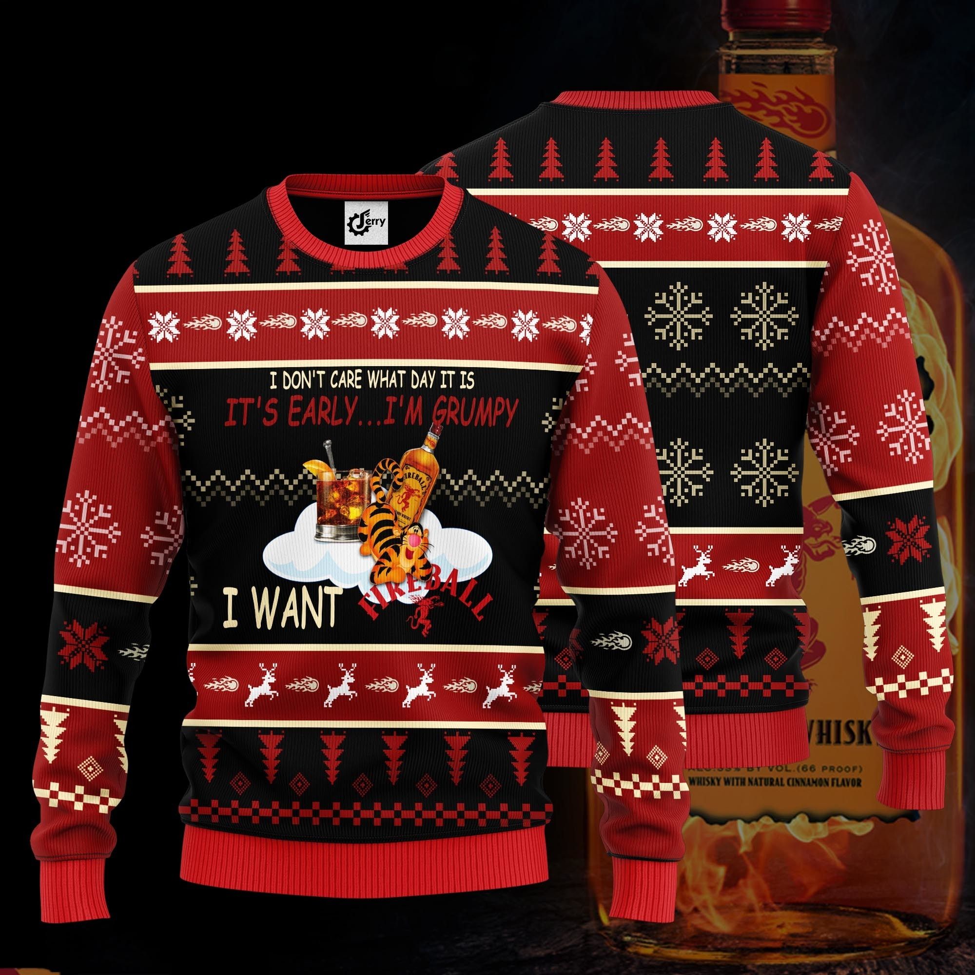 I Don'T Care What Day It Is It'S Early I'M Grumpy I Want Fireball Ugly Christmas Sweater