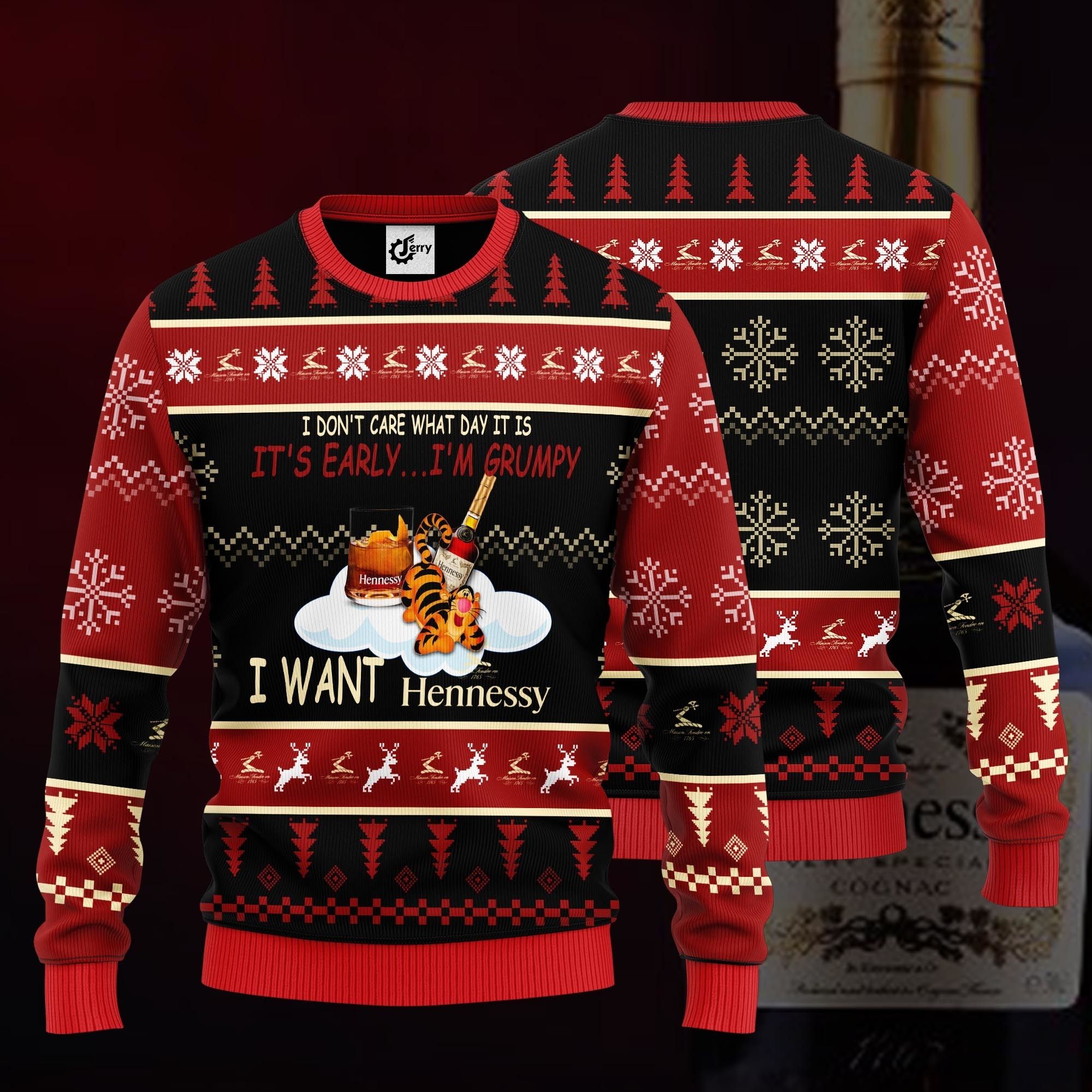 I Don'T Care What Day It Is It'S Early I'M Grumpy I Want Hennessy Ugly Christmas Sweater