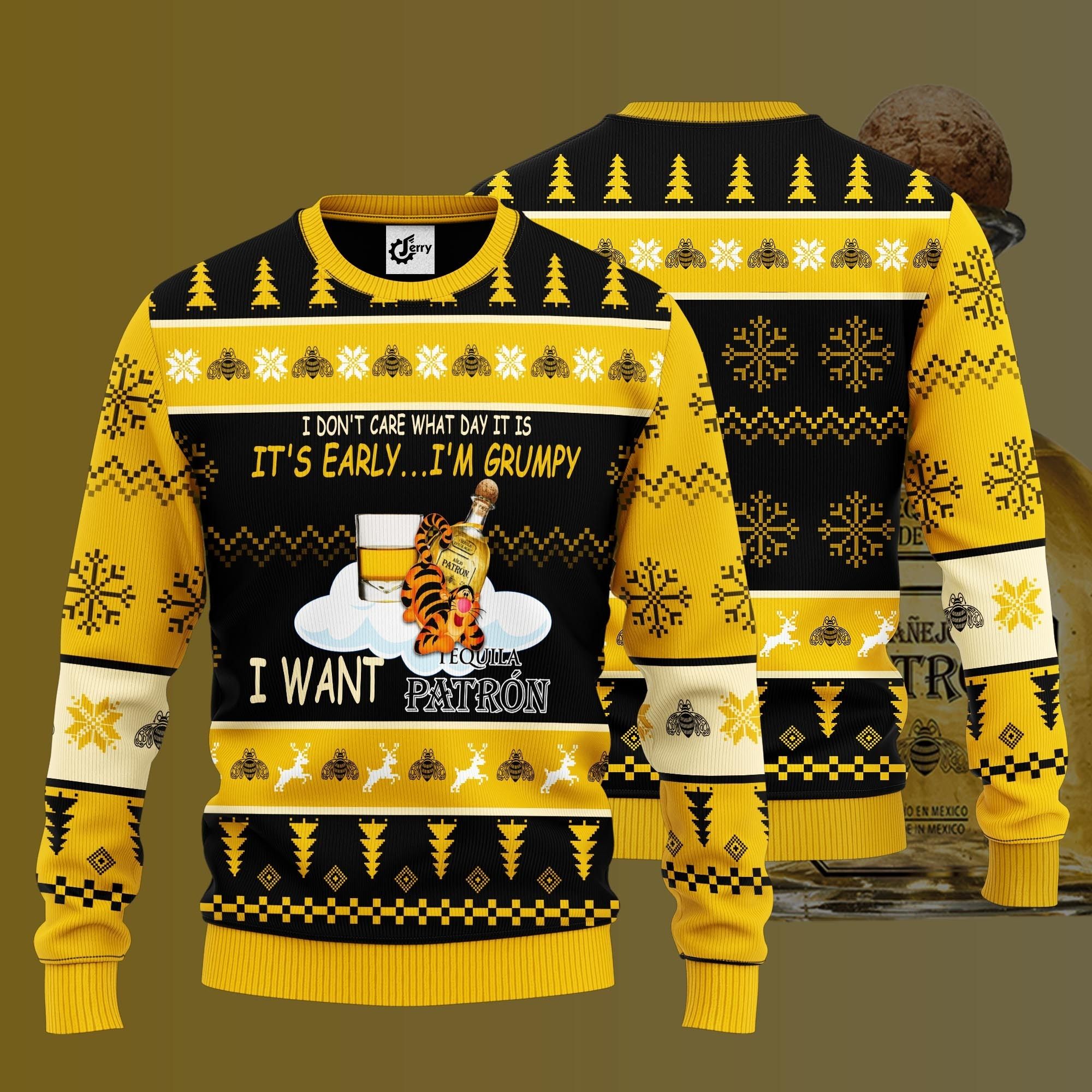I Don'T Care What Day It Is It'S Early I'M Grumpy I Want Patron Ugly Christmas Sweater
