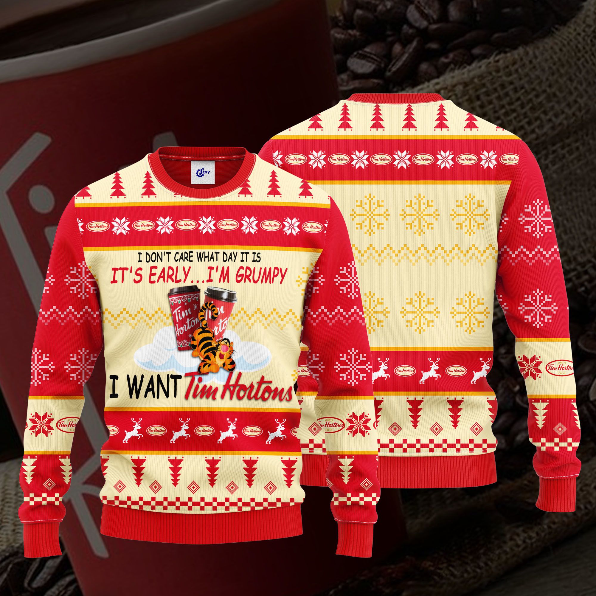 I Don'T Care What Day It Is It'S Early I'M Grumpy I Want Tim Hortons Ugly Christmas Sweater