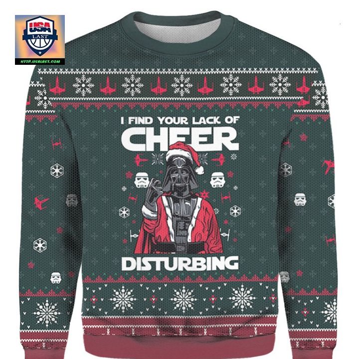 I Find Your Lack Of Cheer Disturbing Merry Christmas gift Ugly 3D Sweater