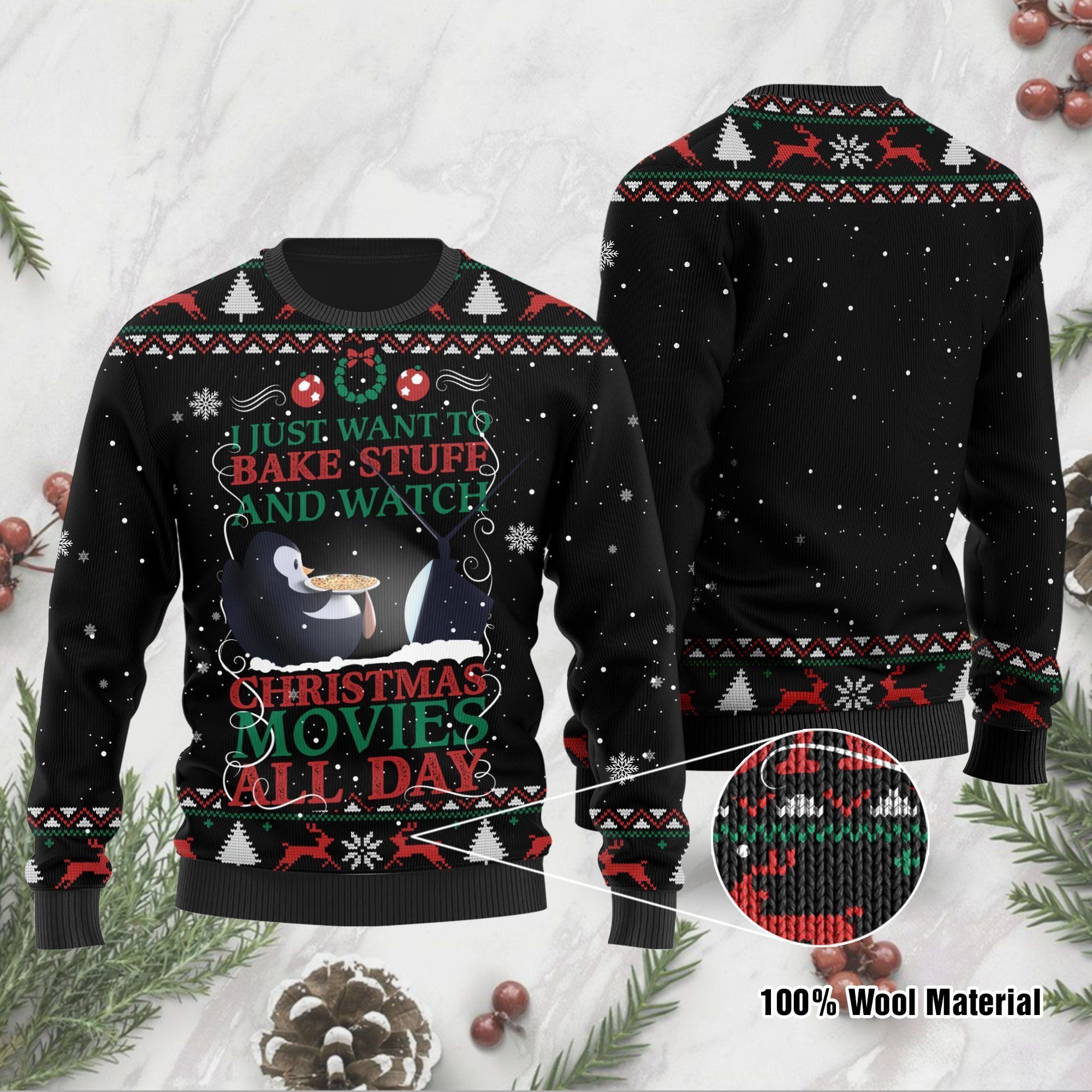 I Just Want To Bake Stuff And Watch Christmas Movies All Day Penguin Ugly Christmas Sweater For Penguin Lovers On Christmas Days