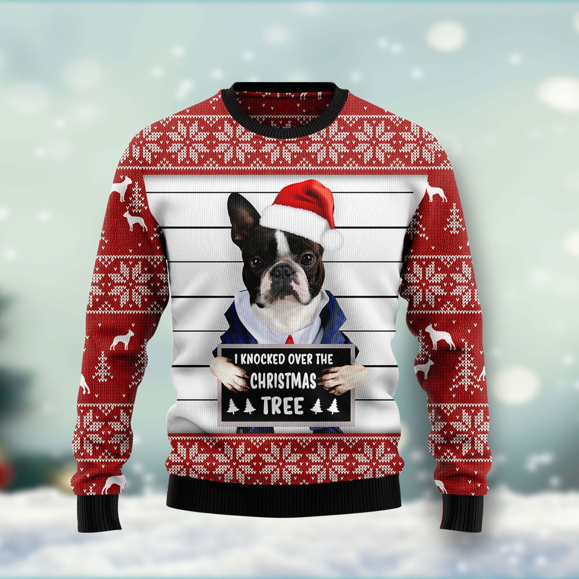 I Knocked Over The Christmas Tree Boston Terrier Ugly Christmas Sweater