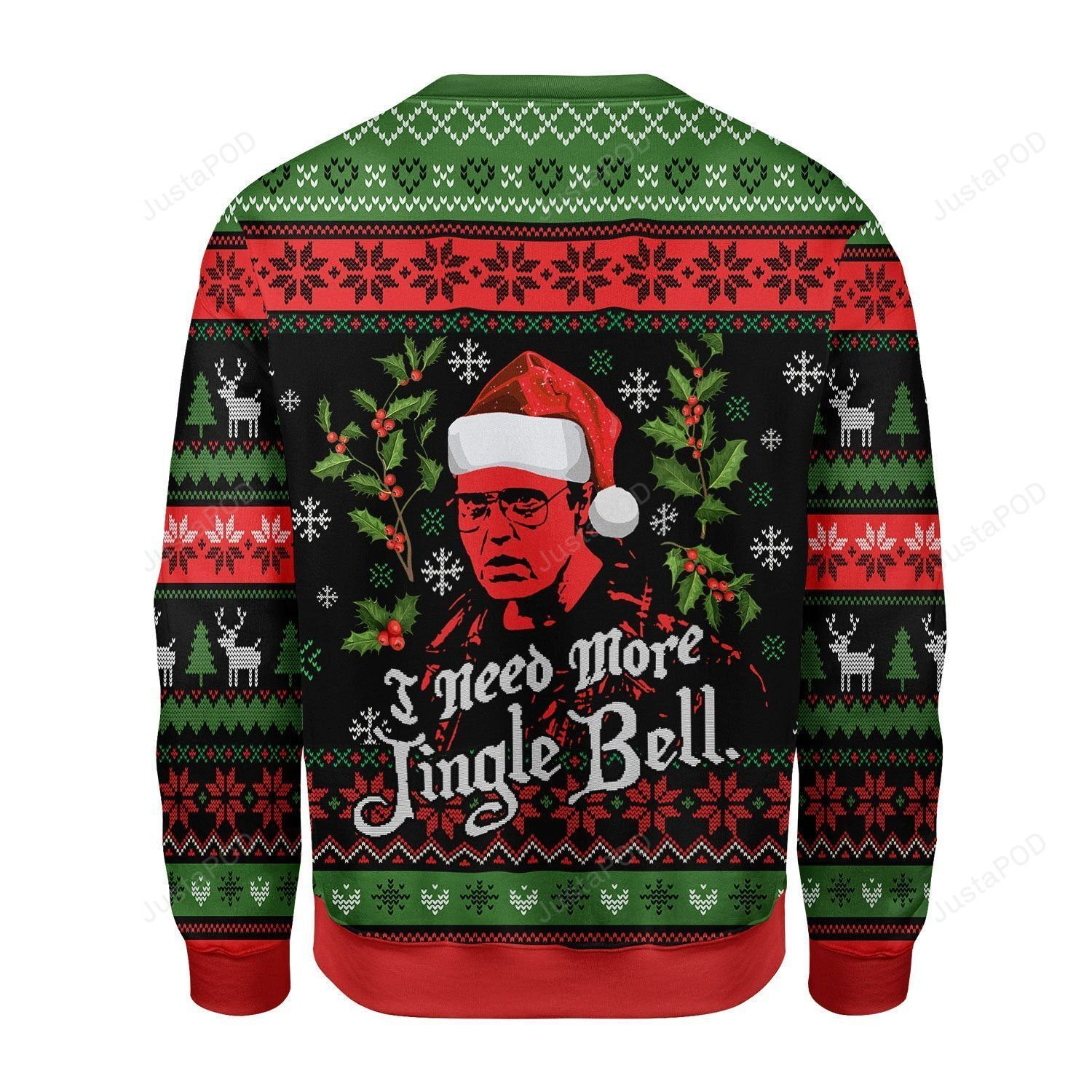 I Need More Jingle Bell Ugly Christmas Sweater