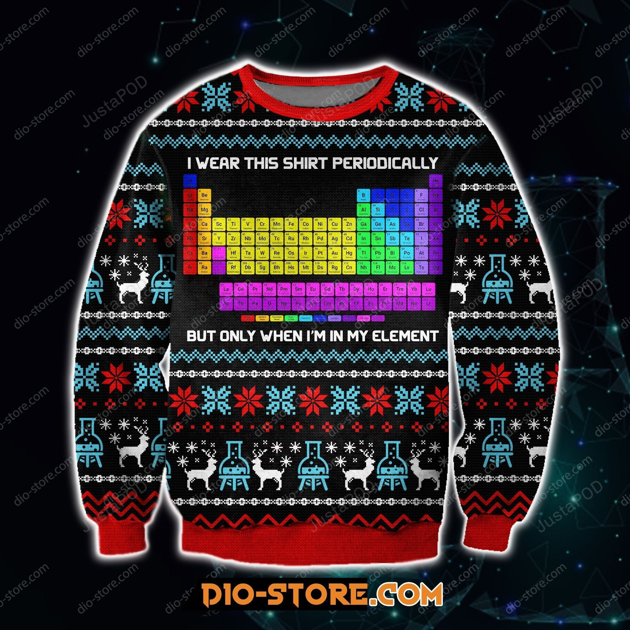 I Wear This Shirt Periodically 3D Print Ugly Christmas Sweater, Perfect Holiday Gift