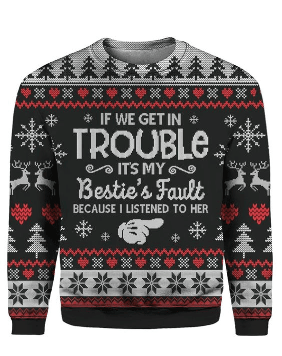 If We Get In Trouble Ugly Christmas Sweater, Perfect Holiday Gift