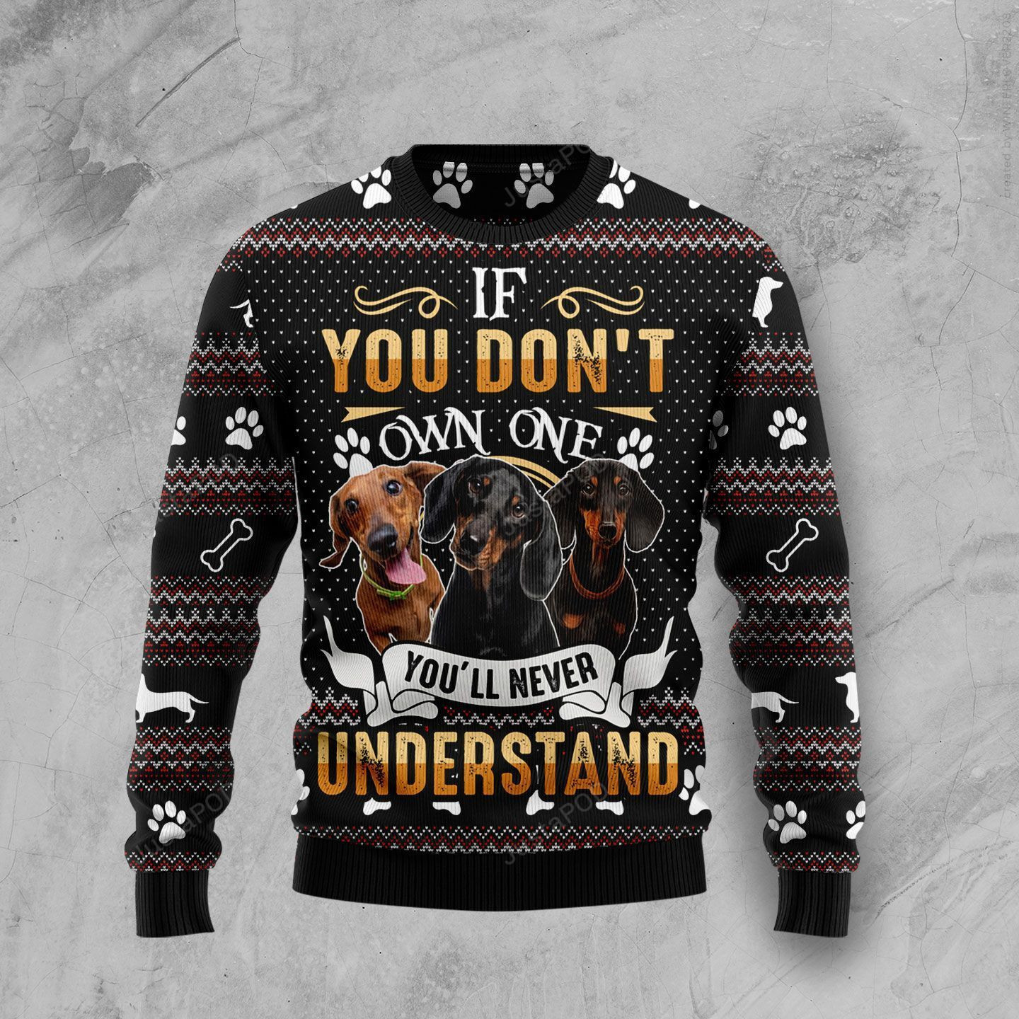 If You Don?T Own One You?Ll Never Understand Dachshund Ugly Christmas Sweater, Perfect Holiday Gift
