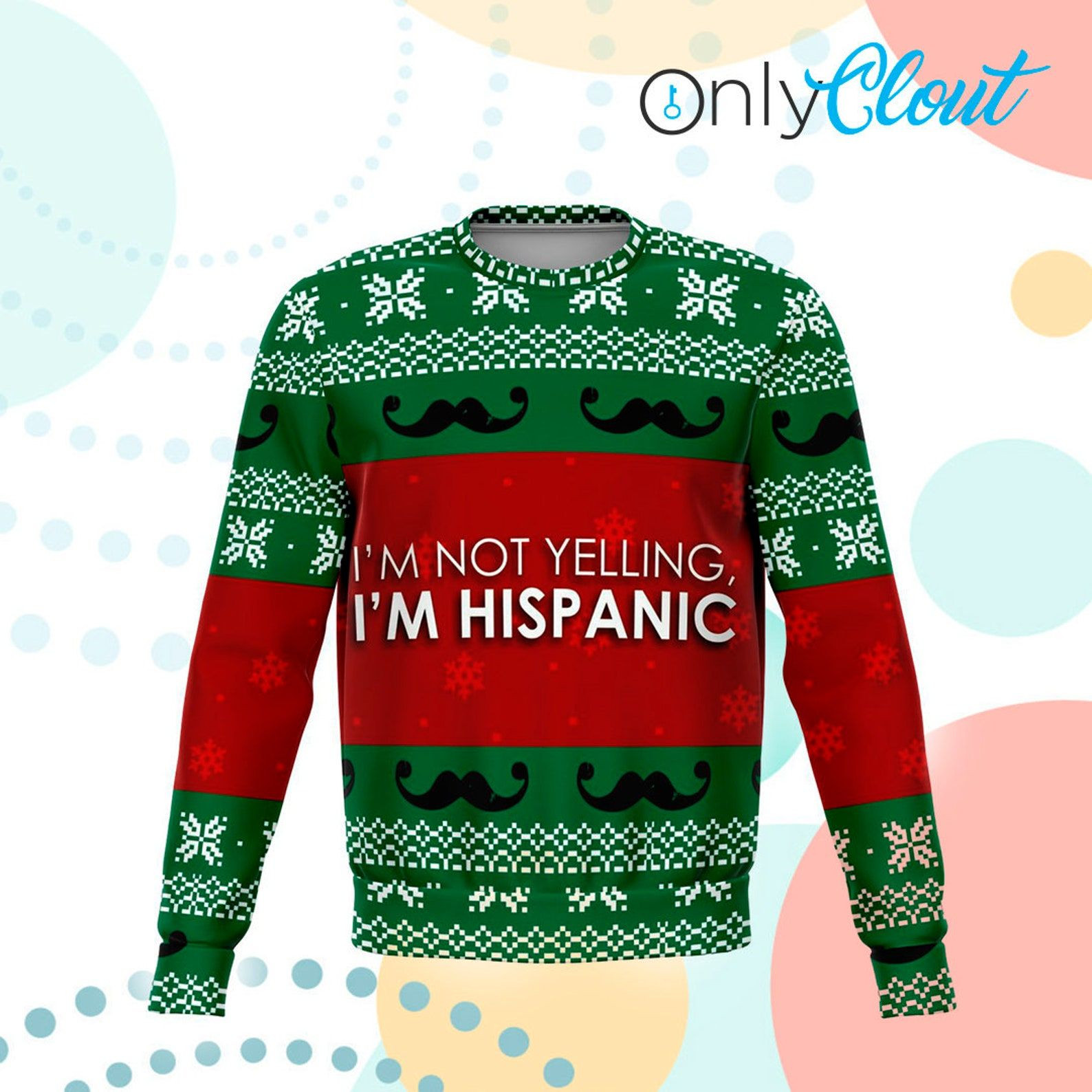 I'M Hispanic Funny Ugly Christmas Sweater, Perfect Holiday Gift