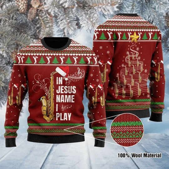 In Jesus Name I Play Ugly Sweater For Saxophone Lovers Ugly Christmas Sweater, Perfect Holiday Gift
