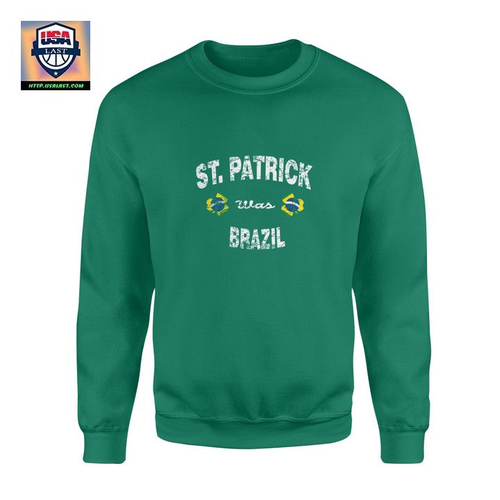 Irish St Patrick Was Brazil Flag Shamrock Sweater