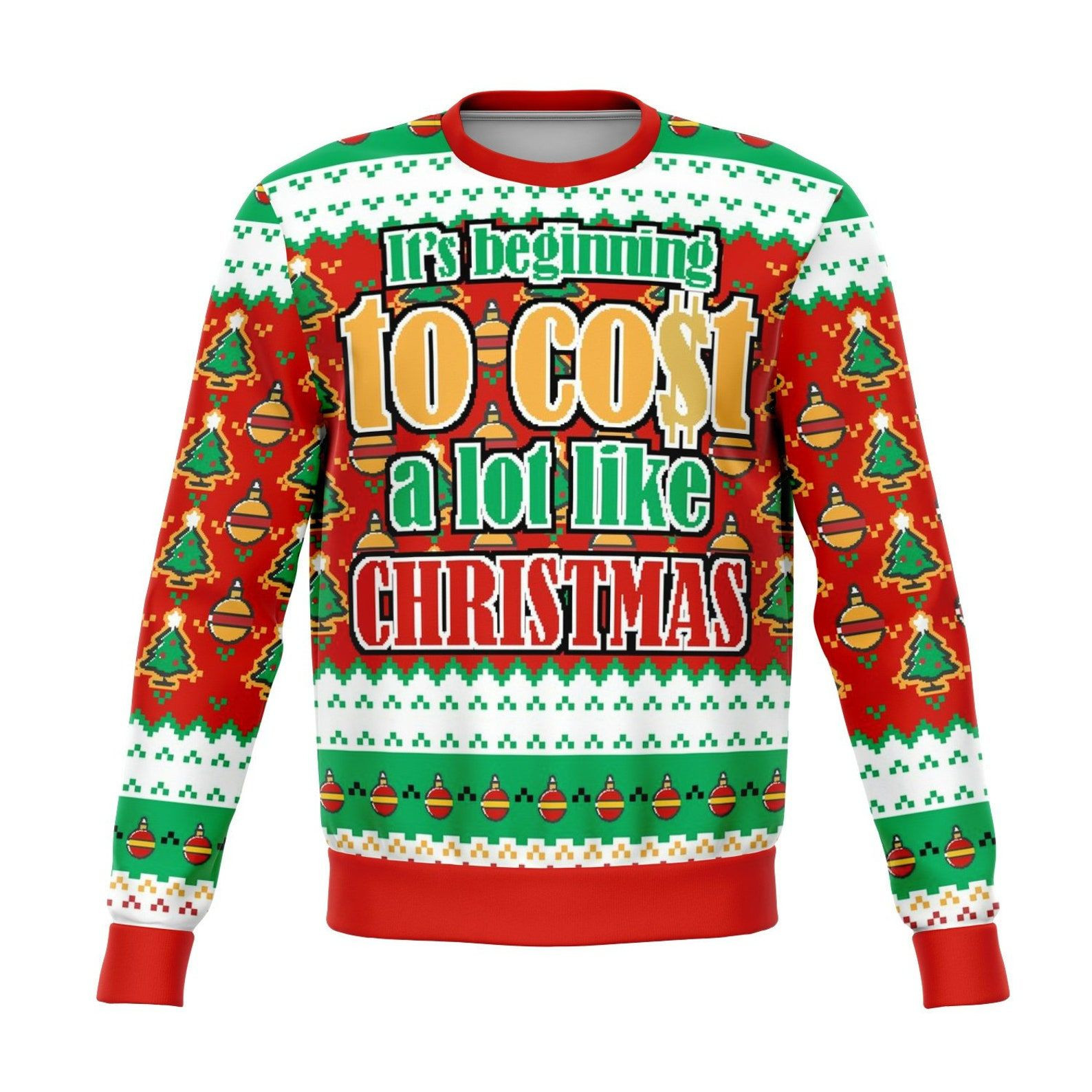 Its Beginning To Cost A Lot Funny Ugly Christmas Sweater, Perfect Holiday Gift