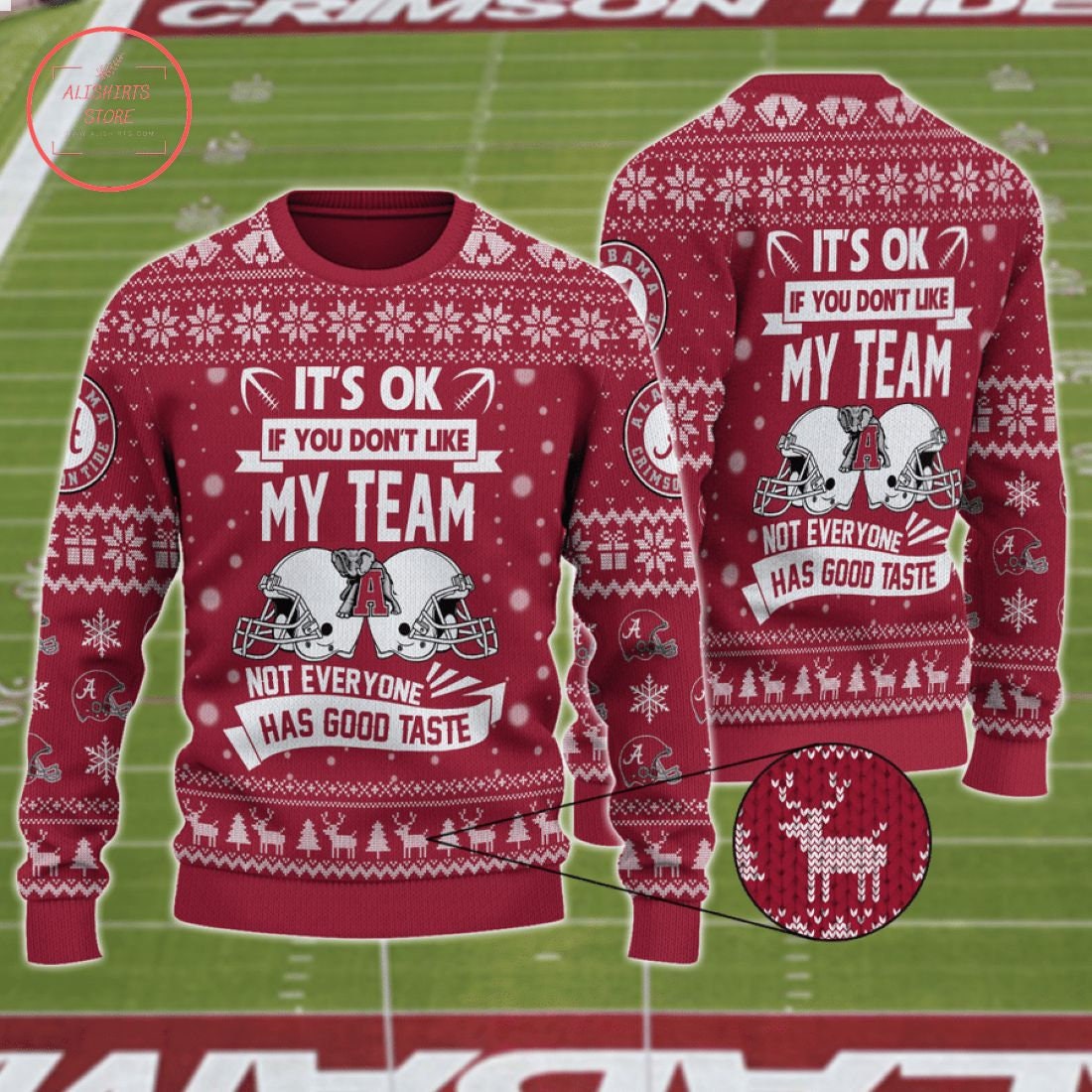 It's Ok If You Don't Like My Team Not Everyone Has Good Taste Ugly Christmas Sweater
