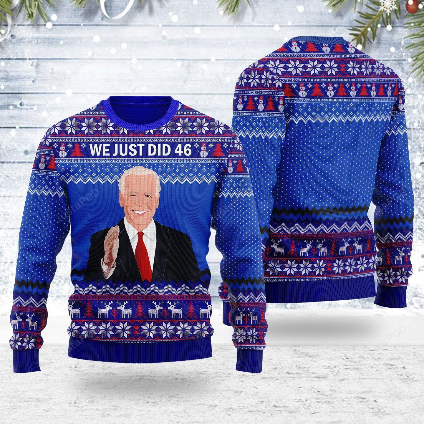Joe Biden We Just Did 46 Ugly Christmas Sweater Perfect Holiday Gift