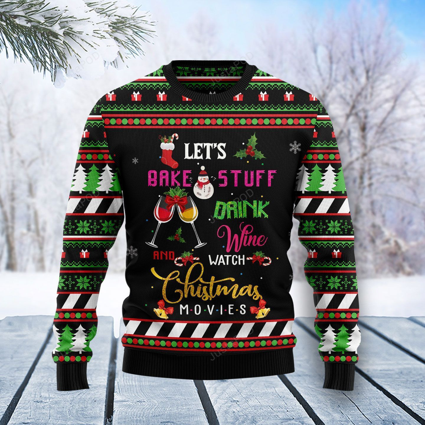 Let'S Bake Stuff Drink Wine And Watch Christmas Movie Ugly Christmas Sweater, Perfect Holiday Gift
