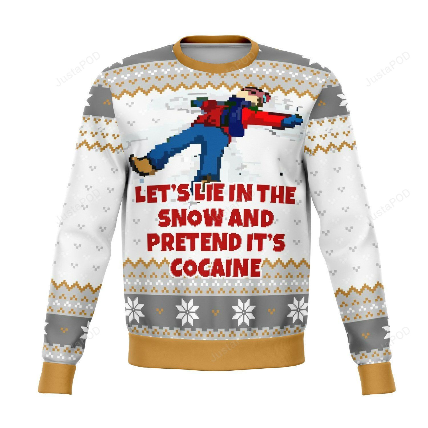 Lets Lie In The Snow And Pretend It'S Cocaine Dank For Unisex Ugly Christmas Sweater,