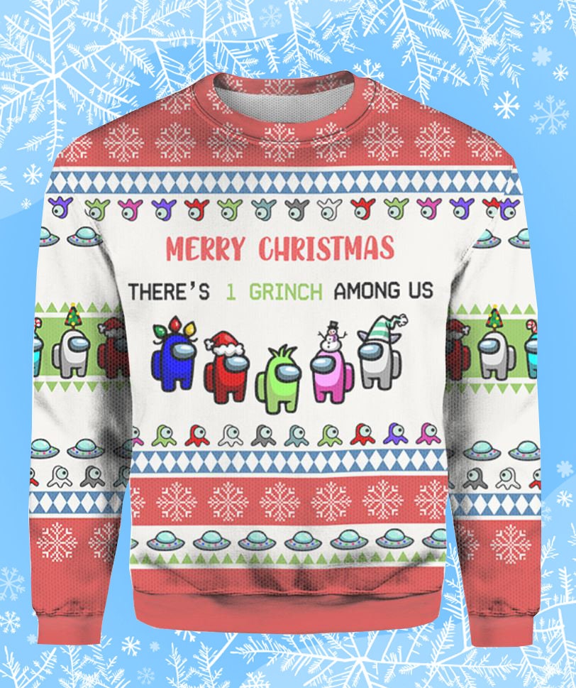 Merry Christmas There's 1 Grinch Among Us Ugly Christmas Sweater