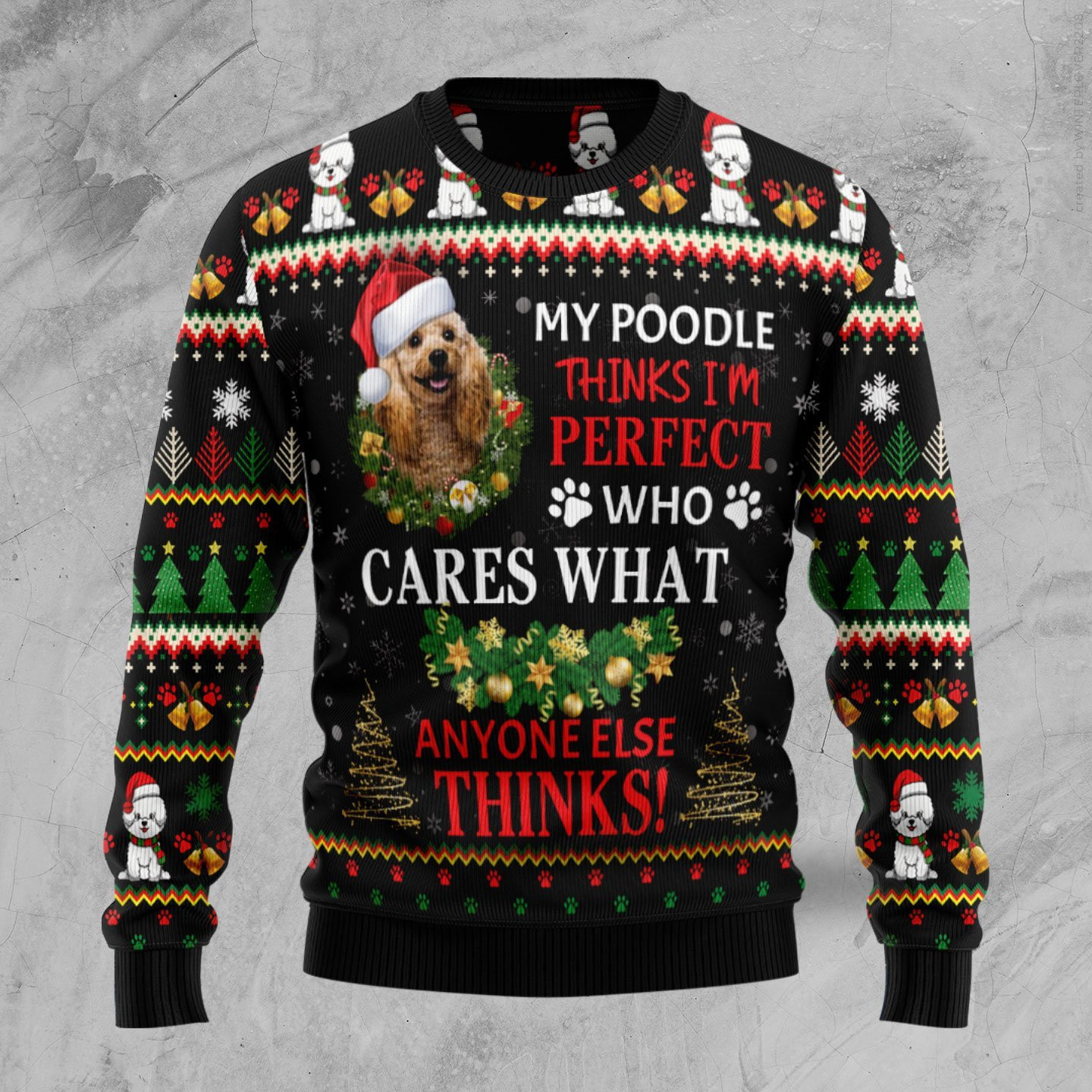 My Poodle Thinks Im Perfect Ugly Christmas Sweater, Perfect Holiday Gift