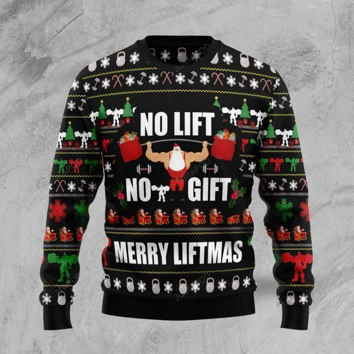 No Lift No Gift Ugly Christmas Sweater, Perfect Holiday Gift
