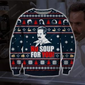 No Soup For You Ugly Christmas Sweater, Perfect Holiday Gift