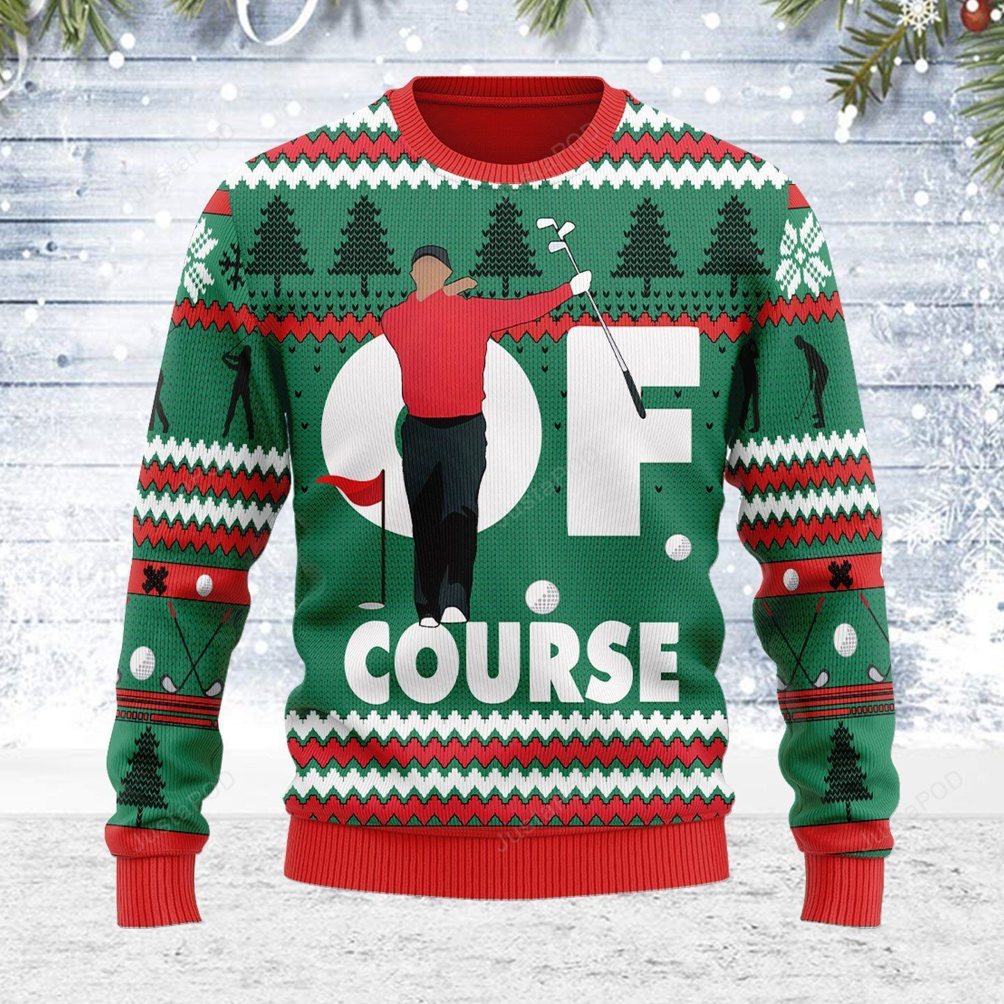 Of Course Ugly Christmas Sweater, Perfect Holiday Gift