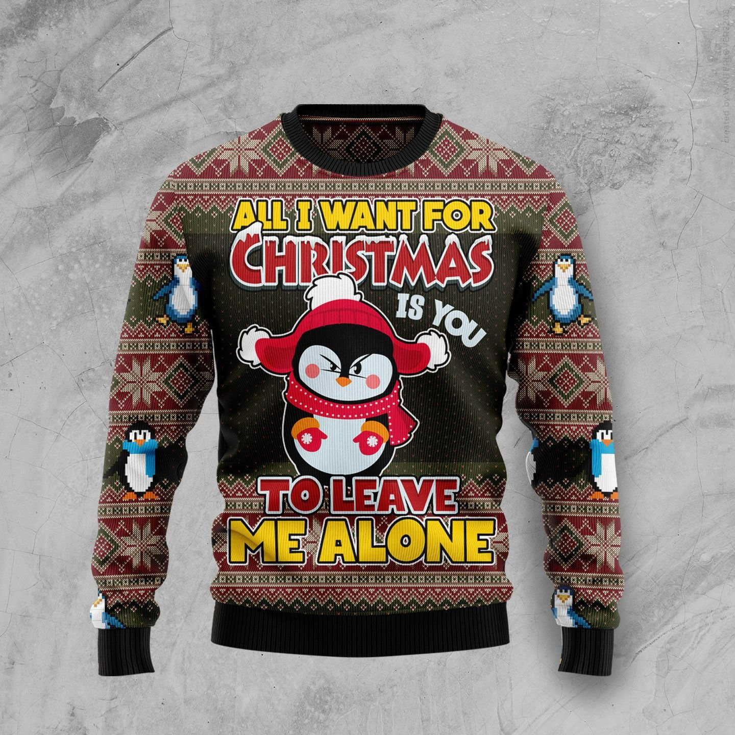 Penguin All I Want For Christmas Is You To Leave Me Alone Ugly Christmas Sweater, Perfect Holiday Gift